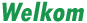 Welkom